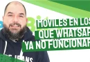 Móviles en los que WhatsApp deja de funcionar [Diciembre 2023]