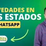 Importantes novedades en los Estados de WhatsApp, que serán como las Historias de Instagram